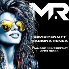 David Penn ft Ramona Renea - Stand Up (Mike Refsky Afro remix)