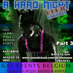 A Hard Night, Club Edition Part 3 At The Boots Antwerpen 13-08-2022
