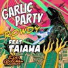 Télécharger la video: Garlic Party - Rowdy Feat. Taiaha