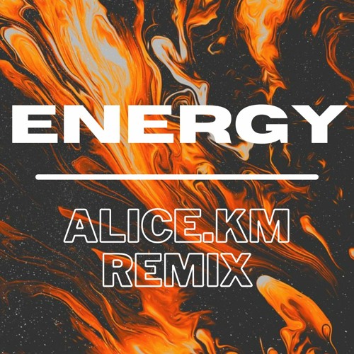 Energy (Alice.km Remix)
