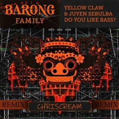 Yellow Claw & Juyen Sebulba - DO YOU LIKE BASS? (Chris Cream Remix)