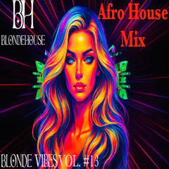 Afro House Mix | BlondeVibes vol. #13 (Goom Gum, Dole & Kom, Nicinha, Anza, Play!On, Busiswa…)