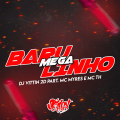 MEGA BARULHINHO - DJ VITTIN 2D Ft.MC MYRES E MC TH