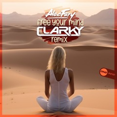 Alec Fury - Free Your Mind (Clarky Remix)