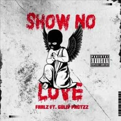 Farlz ft Gully pactzz - Show No Love (audio).mp3
