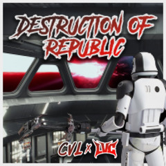 CVL X LVC - DESTRUCTION OF REPUBLIC [FREE DOWNLOAD]