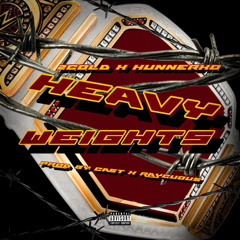 2 Cold X HUNNERXO - Heavyweights(prod.raycuousXCa$t).wav