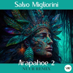 Salvo Migliorini - Arapahoe 2 (Nuur Remix) [Camel VIP Records]