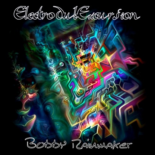 ElectroDubExcursion - VA-Bobby Rainmaker