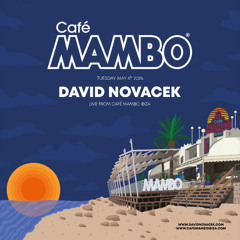 DAVID NOVACEK Live @ MAMBO IBIZA (6.5.2025)