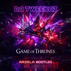 Da Tweekaz - Game of Thrones (Arzela Bootleg)