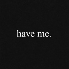 have me (demo)