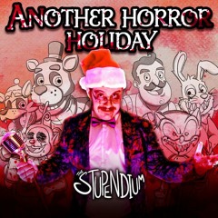 ANOTHER HORROR HOLIDAY: The Stupendium