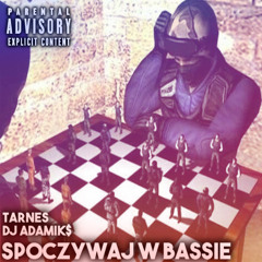 Tarnes - Spoczywaj w Bassie [ft. DJ Adamik$]