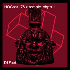 HOCast #176 x temple chptr. 1 - DJ Feet