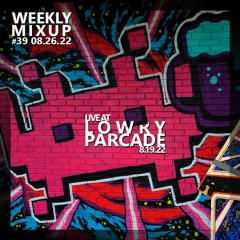 Weekly Mixup #39 - LIVE @ LOWRY PARCADE [Part 2/1030pm]
