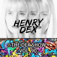 The Dex Show vol.90. (Breakbeat Special)