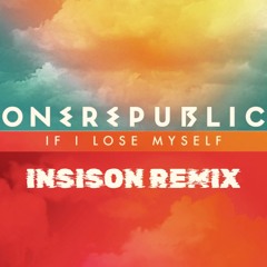 OneRepublic - If i Lose Myself (Insison Remix)