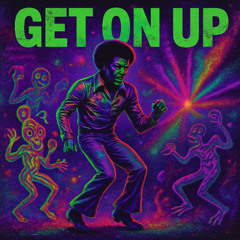 GET ON UP!