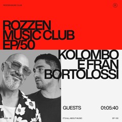 Rozzen Music Club - Ep. 50(Kolombo B2b Fran Bortolossi)