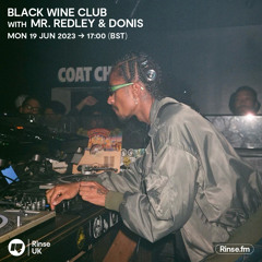 Black Wine Club w/ Mr. Redley & DONIS - 19 June 2023