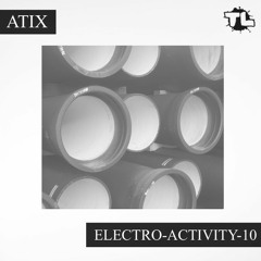 Atix - Electro-Activity-10 (2021.03.10)