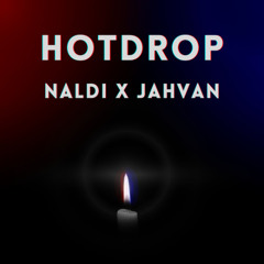 HOTDROP Ft. Jahvan