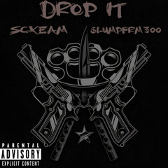Drop It (Feat. $lumpFrm300)