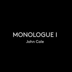 MONOLOGUE 1   John Cale