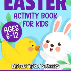 [Access] EBOOK 📚 Easter Basket Stuffers: Easter Activity Book For Kids Ages 6-12 by
