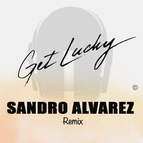 Get Lucky- Daft Punk ( Sandro Alvarez Remix ) ***(DOWNLOAD FOR UNFILTERED VOC)***
