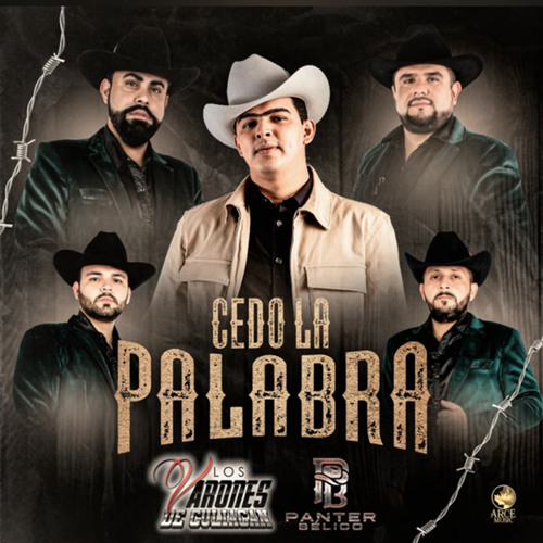 Cedo la Palabra-Los Varones De Culiacán, Panter Bélico
