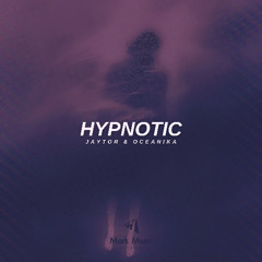 Jaytor & Oceanika - Hypnotic