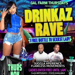 GAL FARM THURSDAYS DRINKAZ RAVE