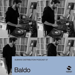 Subwax Distribution Podcast 07 - Baldo (Quarantine Mix)