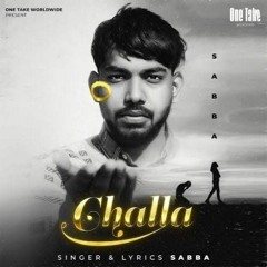 New Punjabi Songs 2022 _ Challa (Lyrical Video) _ SABBA _ Streetboy_ One Take Worldwide