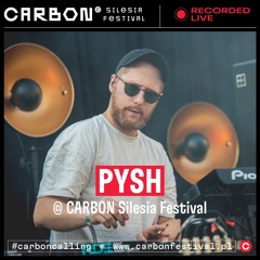 Pysh - Carbon Festival 2022 (DJ SET)
