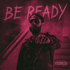BE READY