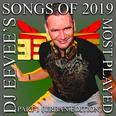 DJ EEVEE's Most Played 2019 (Part 1 Urban Edition)