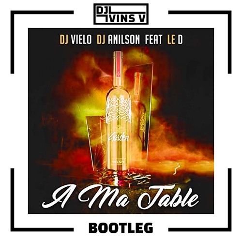 Listen to DJ Vielo, DJ Anilson ft. Le D - À Ma Table 2K22 (DJ Vins V  Bootleg) by DJ Vins V in Julien playlist online for free on SoundCloud