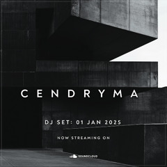 Cendryma - DJ Set: 01 Jan 2025