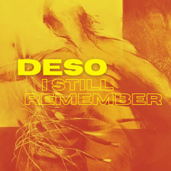 I Still Remember - DESO