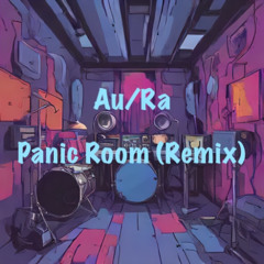 Au/Ra - Panic Room (DnB Remix)
