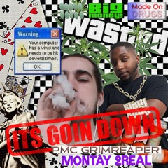 ItsGoinDown Ft Montay2Real