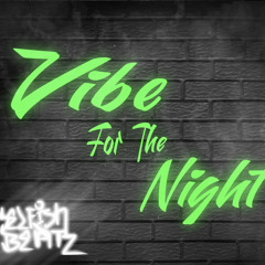 Vibe for the night Prod By Selfi$hBeatz