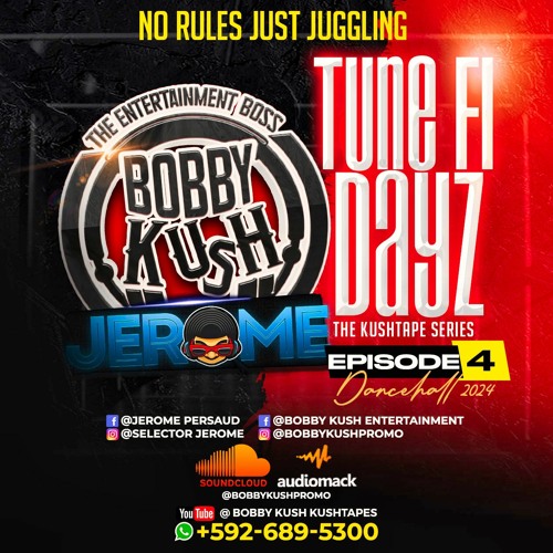 Bobby Kush & Jerome Tune Fi Days Eps 4 2024 Dancehall Mixtape