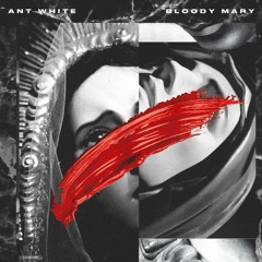 Ant White- Bloody Mary (prod. Fuse 808mafia)