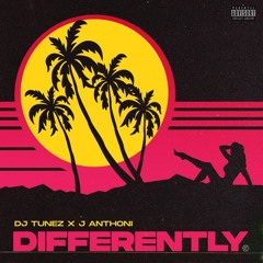 DJ Tunez, J. Anthoni - Differently