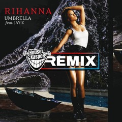 Rihanna - Umbrella (HouseKaspeR Remix)