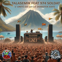 Talasemik Feat 974 Soldat -L'unité Est La Clé (Hardtek Edit)